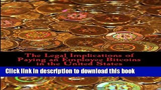 Read Books The Legal Implications of Paying an Employee Bitcoins in the United States ebook