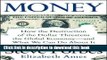 Read Books Money: How the Destruction of the Dollar Threatens the Global Economy - and What We Can