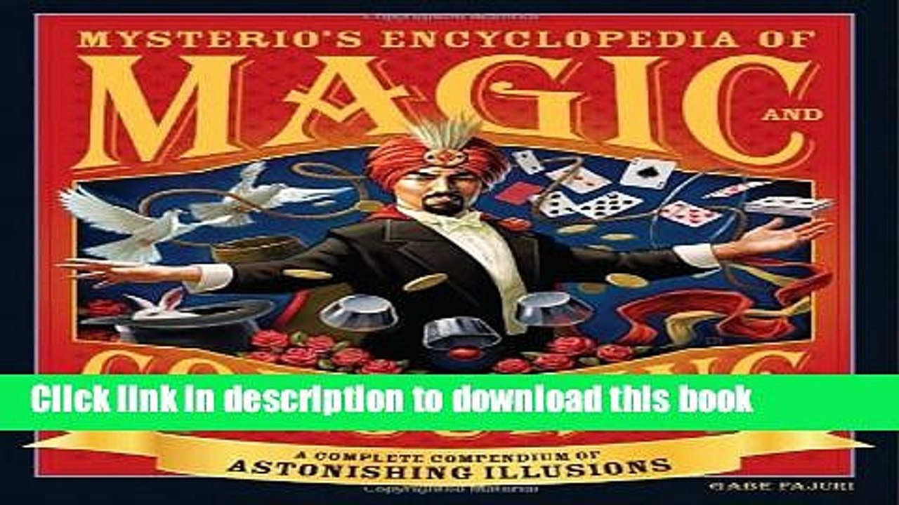 Download Mysterio s Encyclopedia of Magic and Conjuring: A Complete Compendium of Astonishing