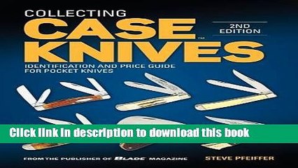 [PDF] Collecting Case Knives: Identification and Price Guide for Pocket Knives [Download] Online