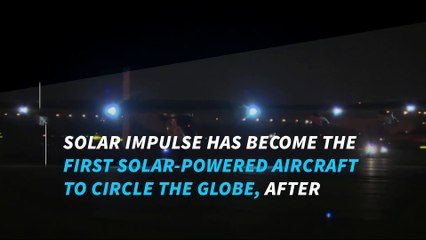 Solar Impulse becomes first solar-powered aircraft to circle globe