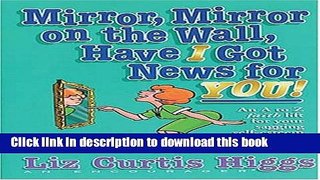 [PDF]  Mirror, Mirror on the Wall, Have I Got News for YO: An A to Z Faith Lift for Your Sagging