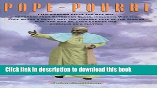 [PDF]  Pope-Pourri: What You Don t Remember From Catholic School  [Download] Full Ebook
