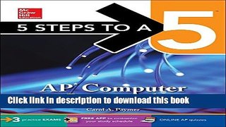 Read 5 Steps to a 5 AP Computer Science A 2017 Edition (5 Steps to a 5 on the Advanced Placement