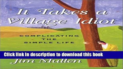 [PDF]  It Takes a Village Idiot: A Memoir of Life After the City  [Read] Online