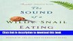 Read The Sound of a Wild Snail Eating Ebook Free