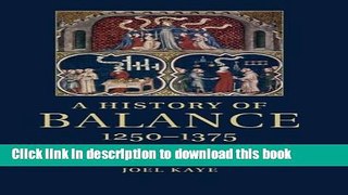 Download A History of Balance, 1250-1375: The Emergence of a New Model of Equilibrium and its