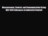 READ book Measurement Control and Communication Using IEEE 1588 (Advances in Industrial Control)#