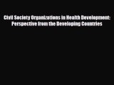 Read Civil Society Organizations in Health Development: Perspective from the Developing Countries