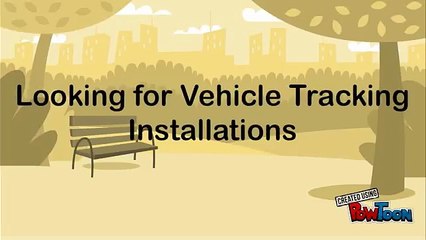Looking for Vehicle Tracking Installations