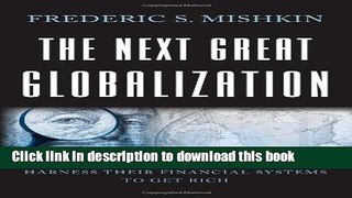 Read Books The Next Great Globalization: How Disadvantaged Nations Can Harness Their Financial