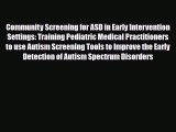 Download Community Screening for ASD in Early Intervention Settings: Training Pediatric Medical