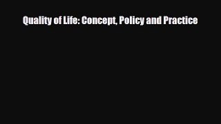 Read Quality of Life: Concept Policy and Practice PDF Online