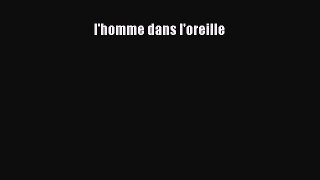 Read l'homme dans l'oreille PDF Online