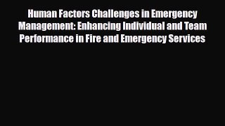 Read Human Factors Challenges in Emergency Management: Enhancing Individual and Team Performance