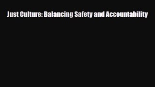 Download Just Culture: Balancing Safety and Accountability PDF Full Ebook