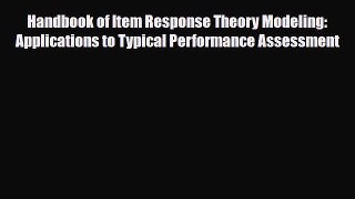 Read Handbook of Item Response Theory Modeling: Applications to Typical Performance Assessment