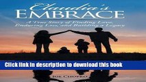 Download Claudia s Embrace: A True Story of Finding Love, Enduring Loss, and Building a Legacy PDF