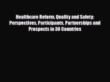 Read Healthcare Reform Quality and Safety: Perspectives Participants Partnerships and Prospects