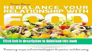 Download Rebalance Your Relationship with Food: Reassuring recipes and nutritional support for