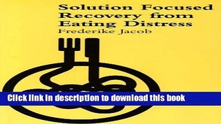 Read Solution Focused Recovery from Eating Disorders Ebook Free