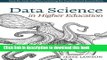 Read Books Data Science in Higher Education: A Step-by-Step Introduction to Machine Learning for