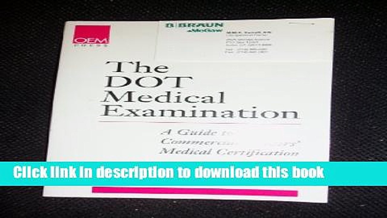 Read The DOT medical examination: A guide to commercial drivers  medical certification  Ebook Free