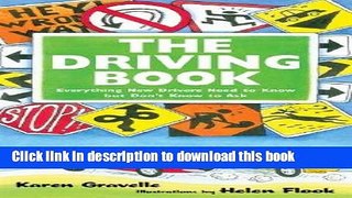 Read The Driving Book: Everything New Drivers Need to Know But Don t Know to AskÂ Â  [DRIVING BK]