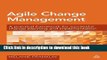 Read Book Agile Change Management: A Practical Framework for Successful Change Planning and