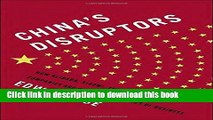 Read Books China s Disruptors: How Alibaba, Xiaomi, Tencent, and Other Companies are Changing the