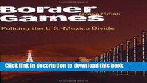 Read Books Border Games: Policing the U.S.-Mexico Divide (Cornell Studies in Political Economy)