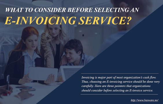 Things to consider when selecting an e invoicing service