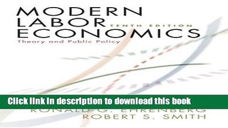 Read Book Modern Labor Economics: Theory and Public Policy (10th Edition) ebook textbooks