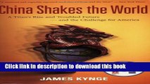 Download Books China Shakes the World: A Titan s Rise and Troubled Future -- and the Challenge for