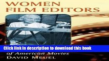 Read Women Film Editors: Unseen Artists of American Cinema PDF Free