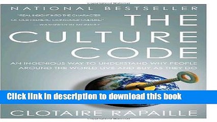 [PDF] The Culture Code: An Ingenious Way to Understand Why People Around the World Live and Buy as