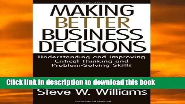 [Read PDF] Making Better Business Decisions: Understanding and Improving Critical Thinking and