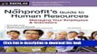 Read Book The Nonprofit s Guide to Human Resources: Managing Your Employees   Volunteers E-Book Free