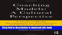 Read Book Coaching Models: A Cultural Perspective: A Guide to Model Development: for Practitioners