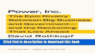 Read Books Power, Inc.: The Epic Rivalry Between Big Business and Government--and the Reckoning