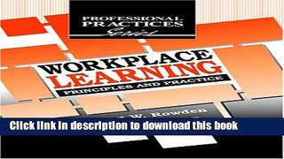 Read Book Workplace Learning: Principles and Practice (The Professional Practices in Adult