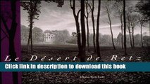 Read Le DÃ©sert de Retz: A Late Eighteenth-Century French Folly Garden Â· The Artful Landscape of