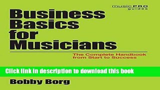Read Book Business Basics for Musicians: The Complete Handbook from Start to Success (Music Pro