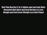 Read Diet Plan Box Set (2 in 1): Atkins and Low Carb Diets Revealed with Quick and Easy Recipes