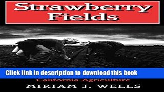 Download Books Strawberry Fields: Politics, Class, and Work in California Agriculture (The