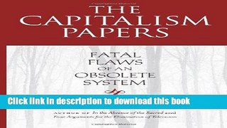 Download Books The Capitalism Papers: Fatal Flaws of an Obsolete System PDF Free