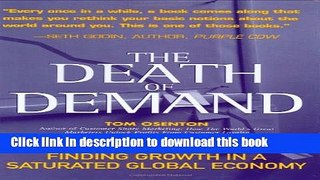 Read Books The Death of Demand: Finding Growth in a Saturated Global Economy (Financial Times