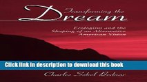 Read Books Transforming the Dream: Ecologism and the Shaping of an Alternative American Vision