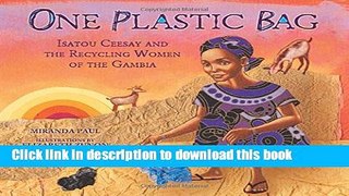 Download Books One Plastic Bag: Isatou Ceesay and the Recycling Women of the Gambia (Millbrook