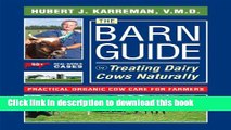 Download Book The Barn Guide to Treating Dairy Cows Naturally:  Practical Organic Cow Care for